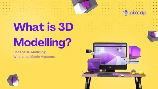 O que é modelagem 3D? Tipos, usos, software e muito mais