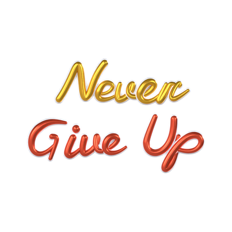 Texto em 3D "Never Give Up