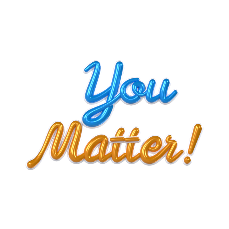 Texto em 3D "You Matter 3D Graphic