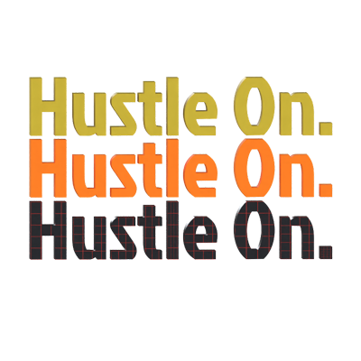 Hustle On 3D Text 3D Graphic