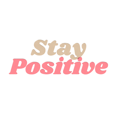 Stay Positive 3D Text 3D Graphic