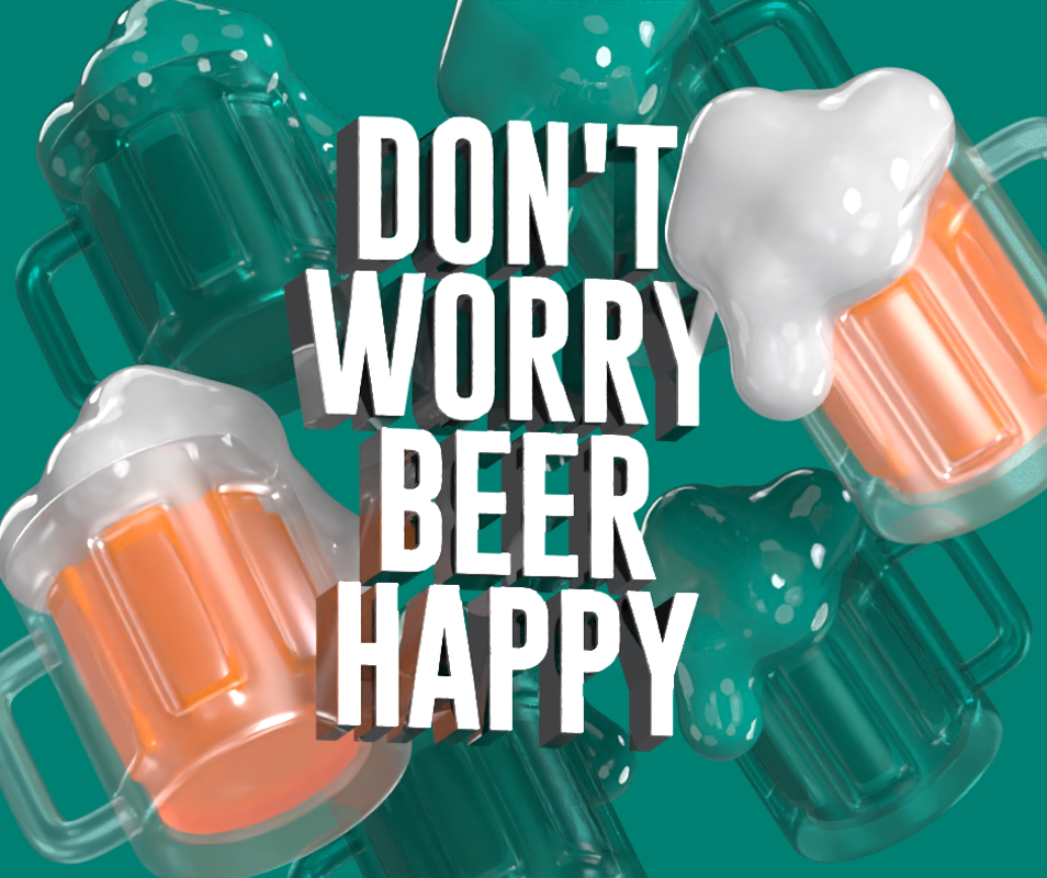 Dont Worry Beer Happy 3D Text Quote