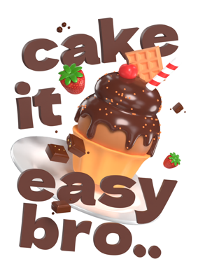 Cake It Easy Bro with Chocolate Cake and Strawberry Illustration 3D Quote 3D Template