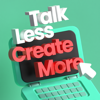 Talk Less Create More 3D Template