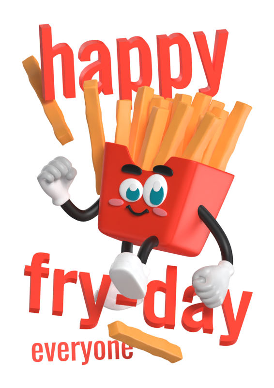 Happy Fry-Day Everyone with French Fries Illustration 3D Quote
