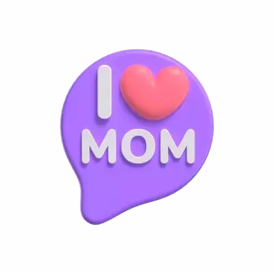 3D I Love Mom Text With Bubble 3D Graphic