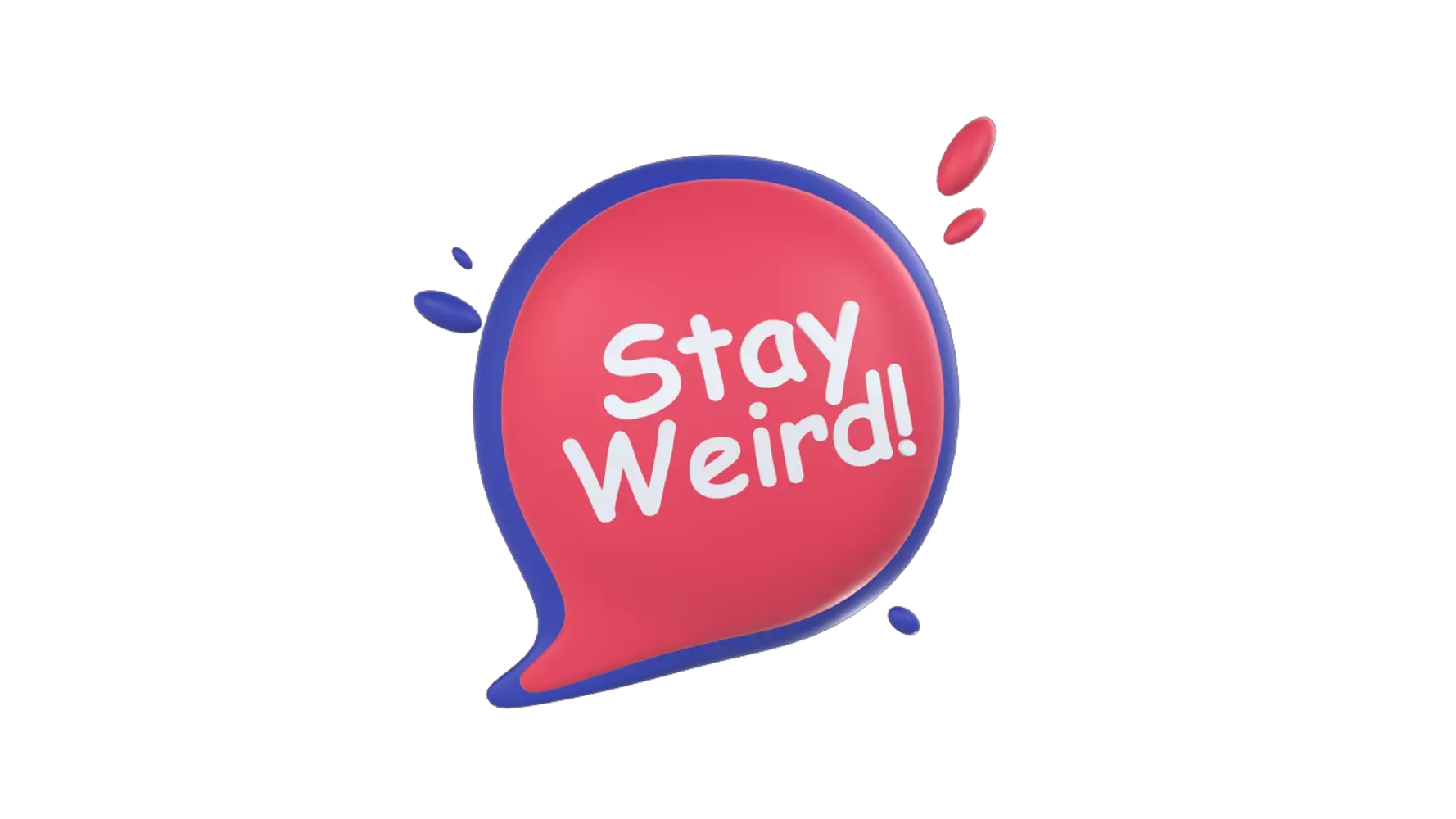 stay weird comic sans 3D Graphic