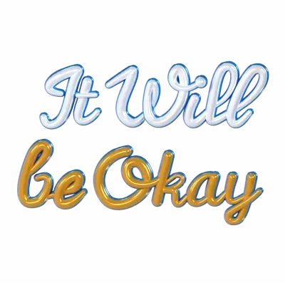 It Will Be Okay 3D Graphic